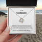 To My Soulmate | Sometimes, It's hard to find words 💞 |🎁 Love Knot Necklace