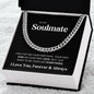 To My Soulmate | I Love You | Cuban Link Chain
