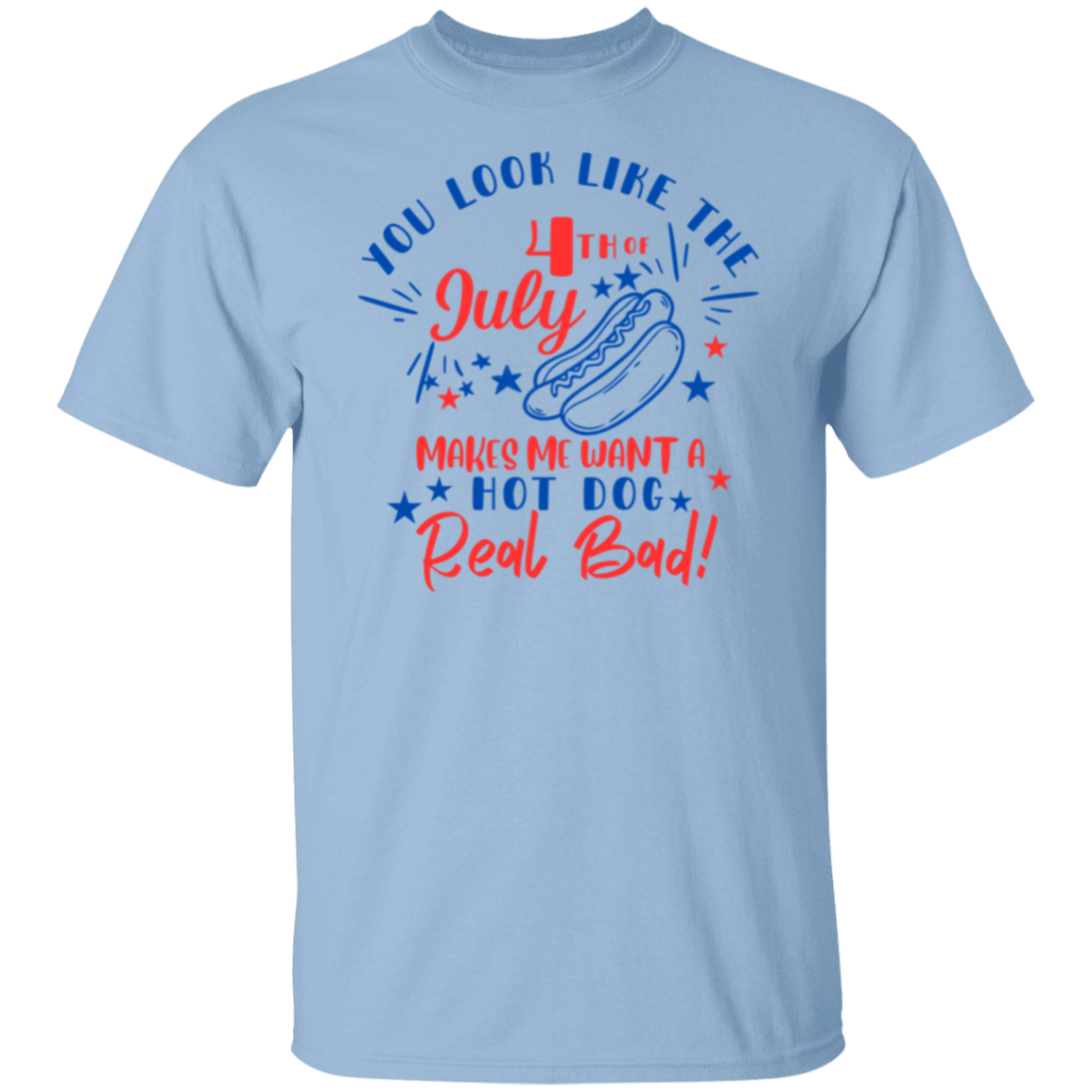 4th of July Makes Me Want A Hot Dog T-Shirt