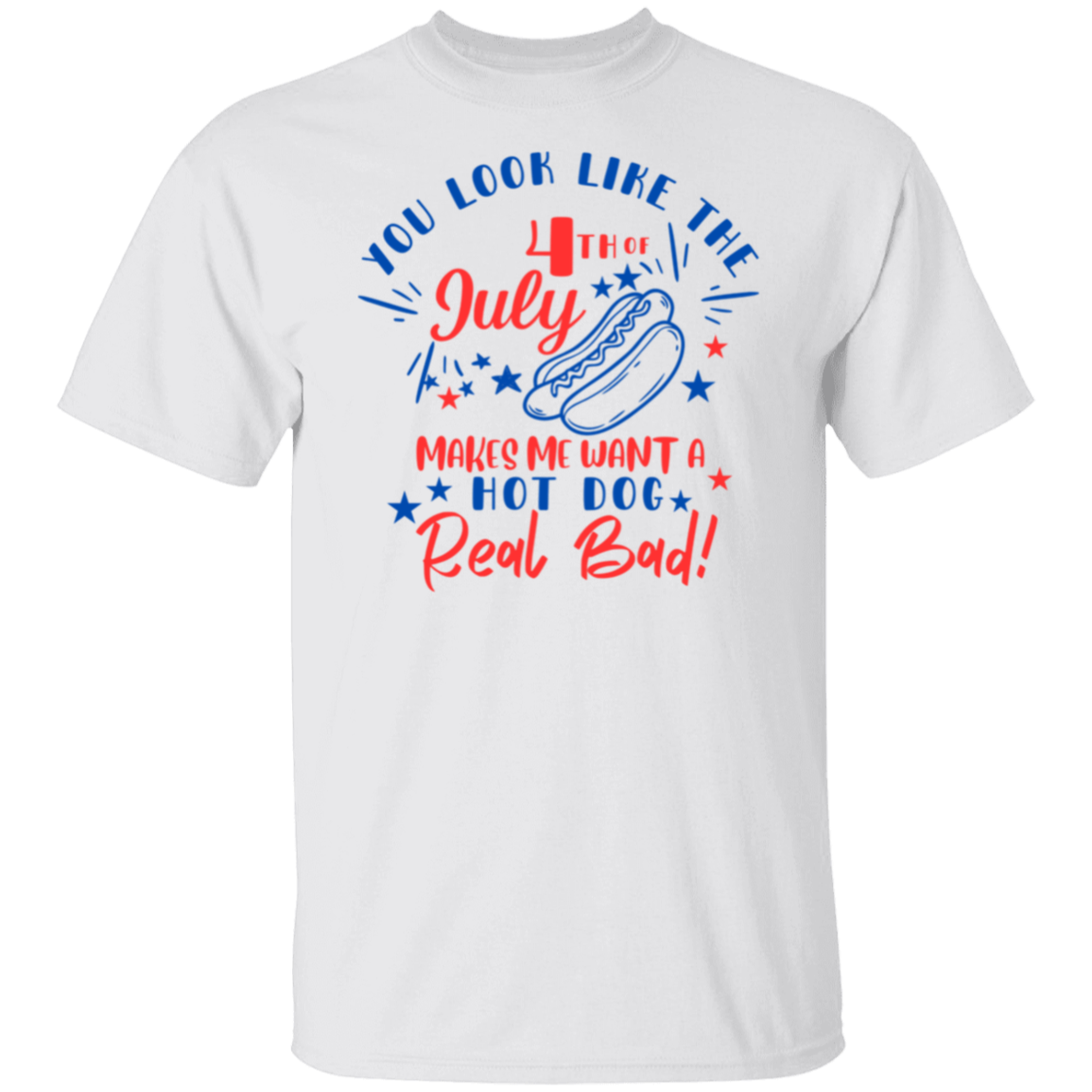 4th of July Makes Me Want A Hot Dog T-Shirt