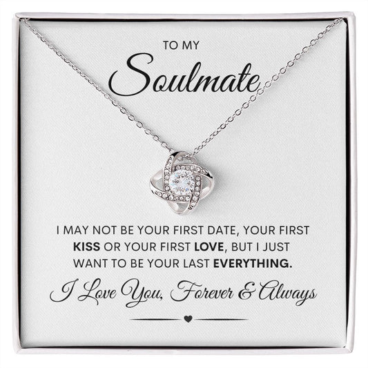 To My Soulmate 💕| Your Last Everything | Love Knot Necklace
